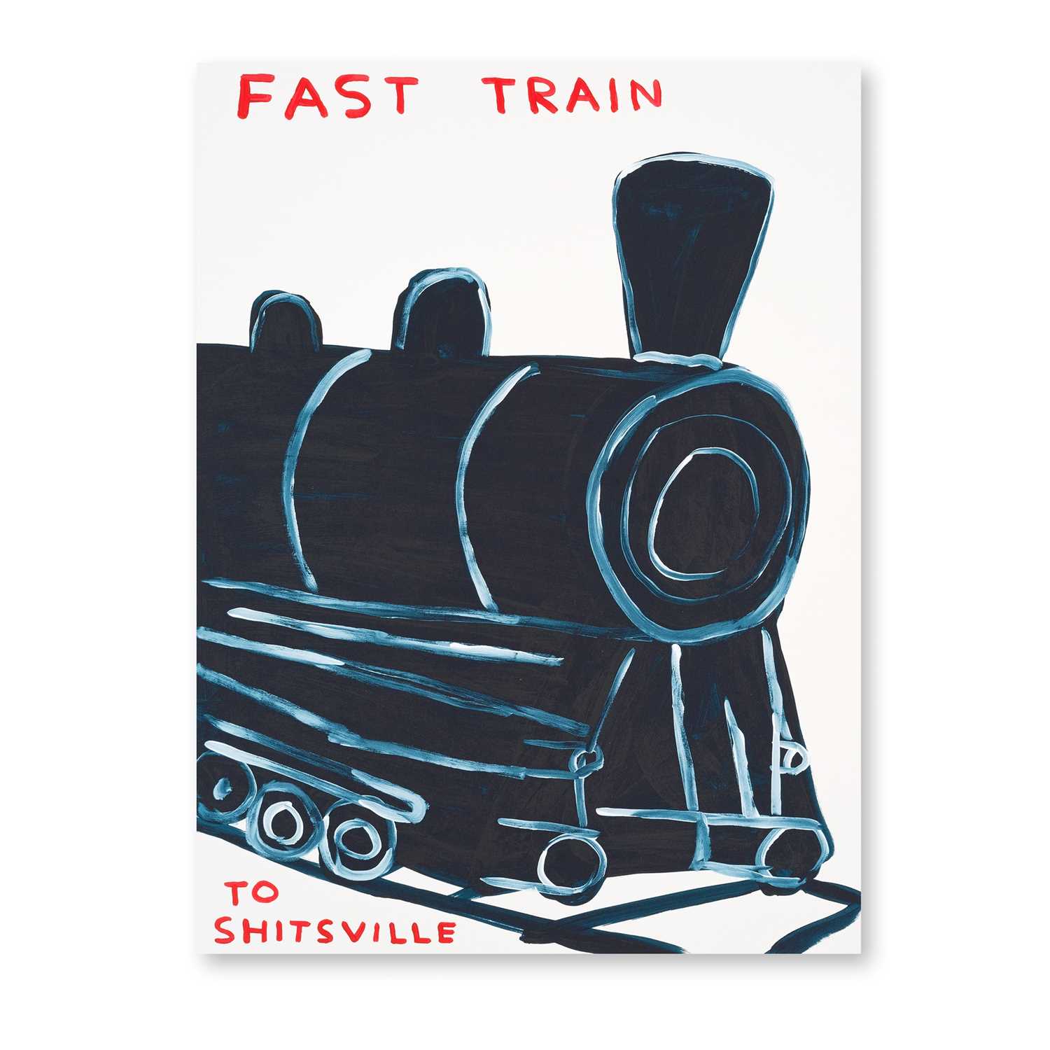 Lot 158 - David Shrigley (British 1968-), 'Untitled (Fast Train To Shitsville)', 2021