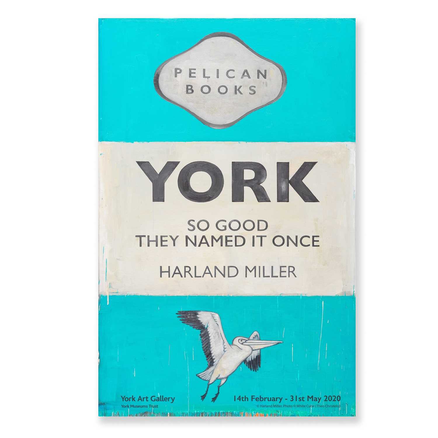 Lot 64 - Harland Miller (British 1964-), 'York So Good They Named It Once', 2020