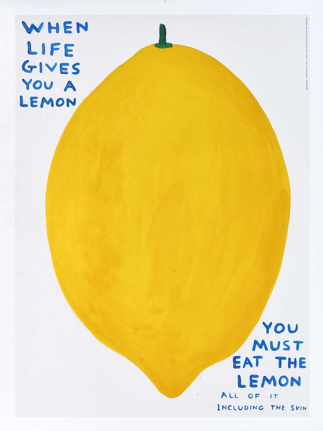 Lot 34 - David Shrigley (British 1968-), 'When Life Gives You A Lemon', 2021